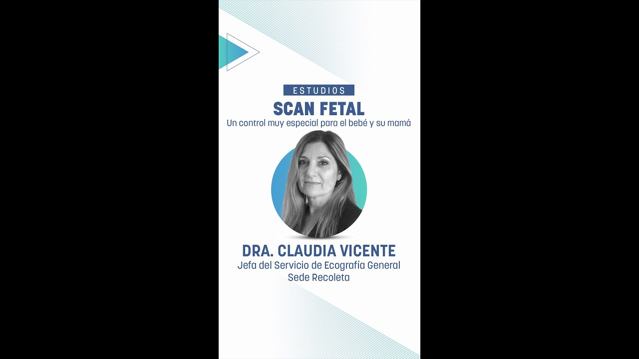 Scan Fetal: ¿Por qué es tan importante para la mamá y  su bebé? Dra. Claudia Vicente