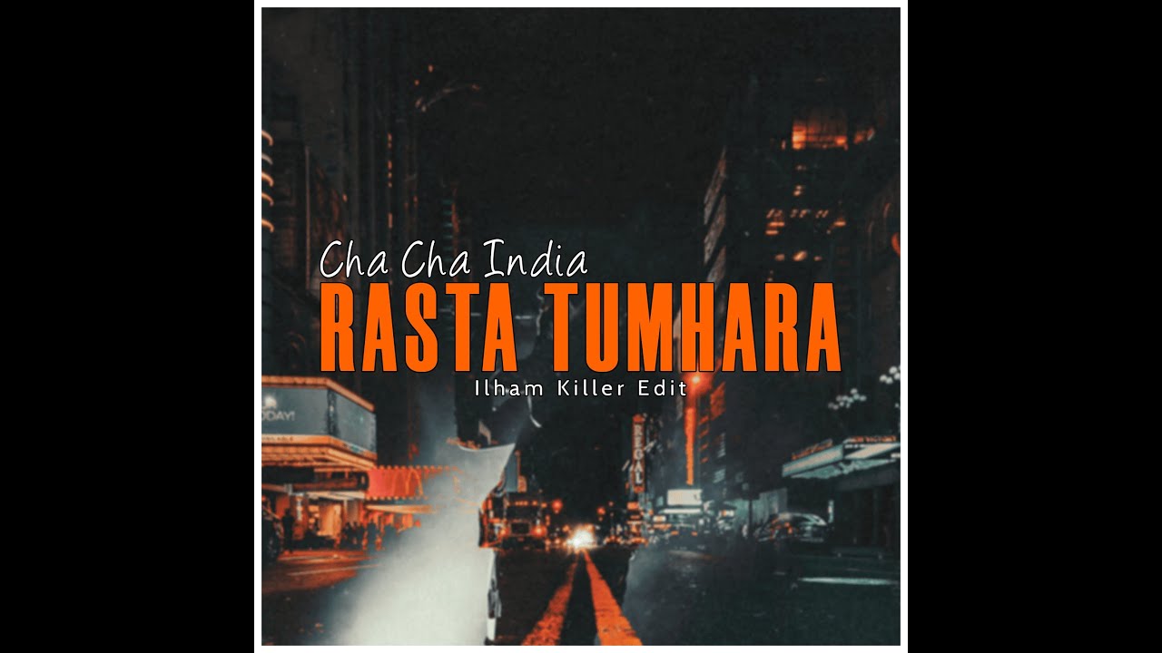 CHA CHA VIRAL‼️ RASTA TUMHARA REMIX - DJ INDIA RASTA TUMHARA FULL BASS TERBARU 2025 !