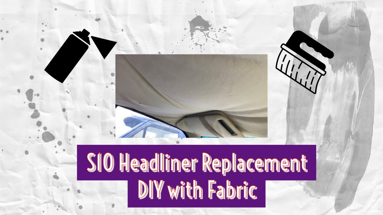 93 S10 Headliner Replacement