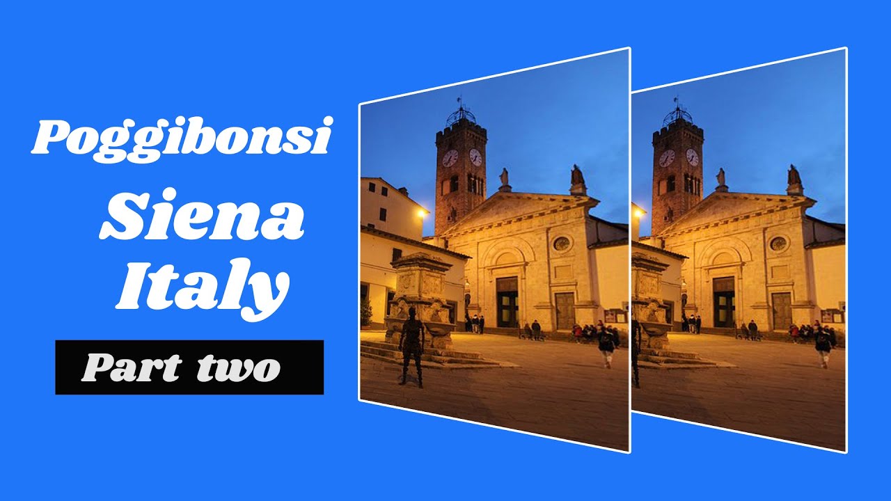 Poggibonsi City, Part two Siena Italy The best place for visit