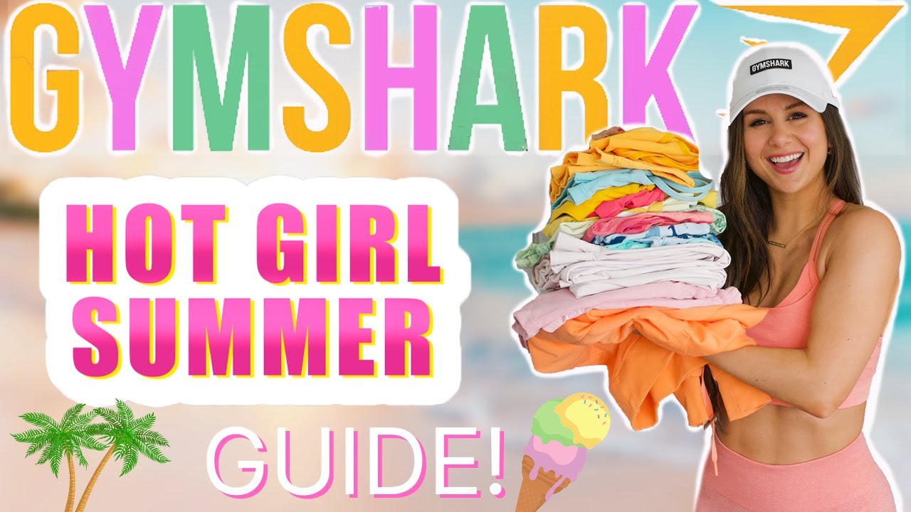 The ULTIMATE GYMSHARK HOT GIRL SUMMER GUIDE! | My ESSENTIAL GYMSHARK picks for your summer fun!