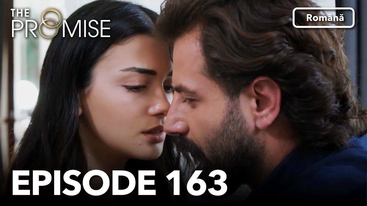 The Promise Episode 163 | Romanian Subtitle | Jurământul