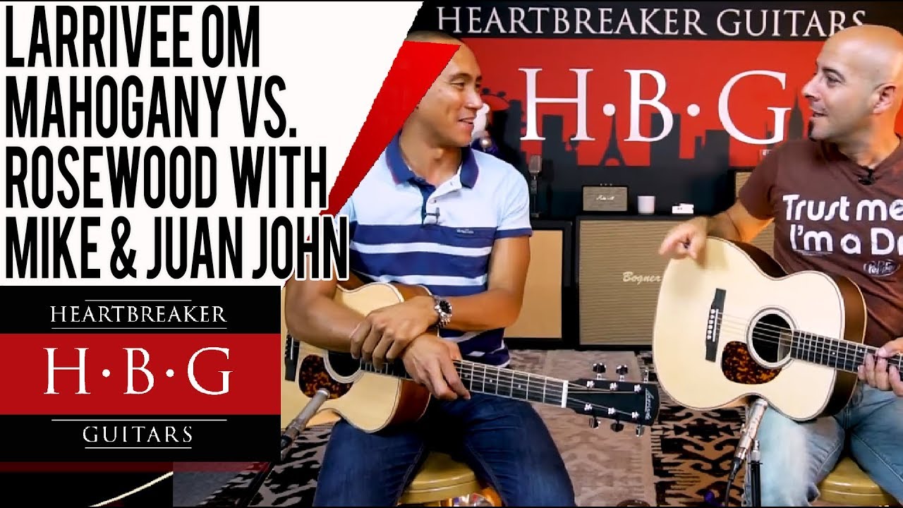 Larrivee OM Mahogany vs. Rosewood with Mike and Juan John