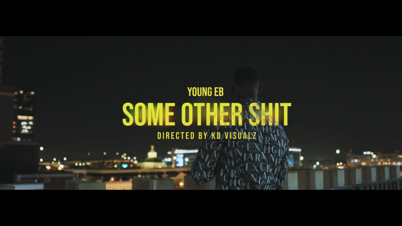 Young EB - Some Other Shit Official Music Video (ShotbyKDvisualz)