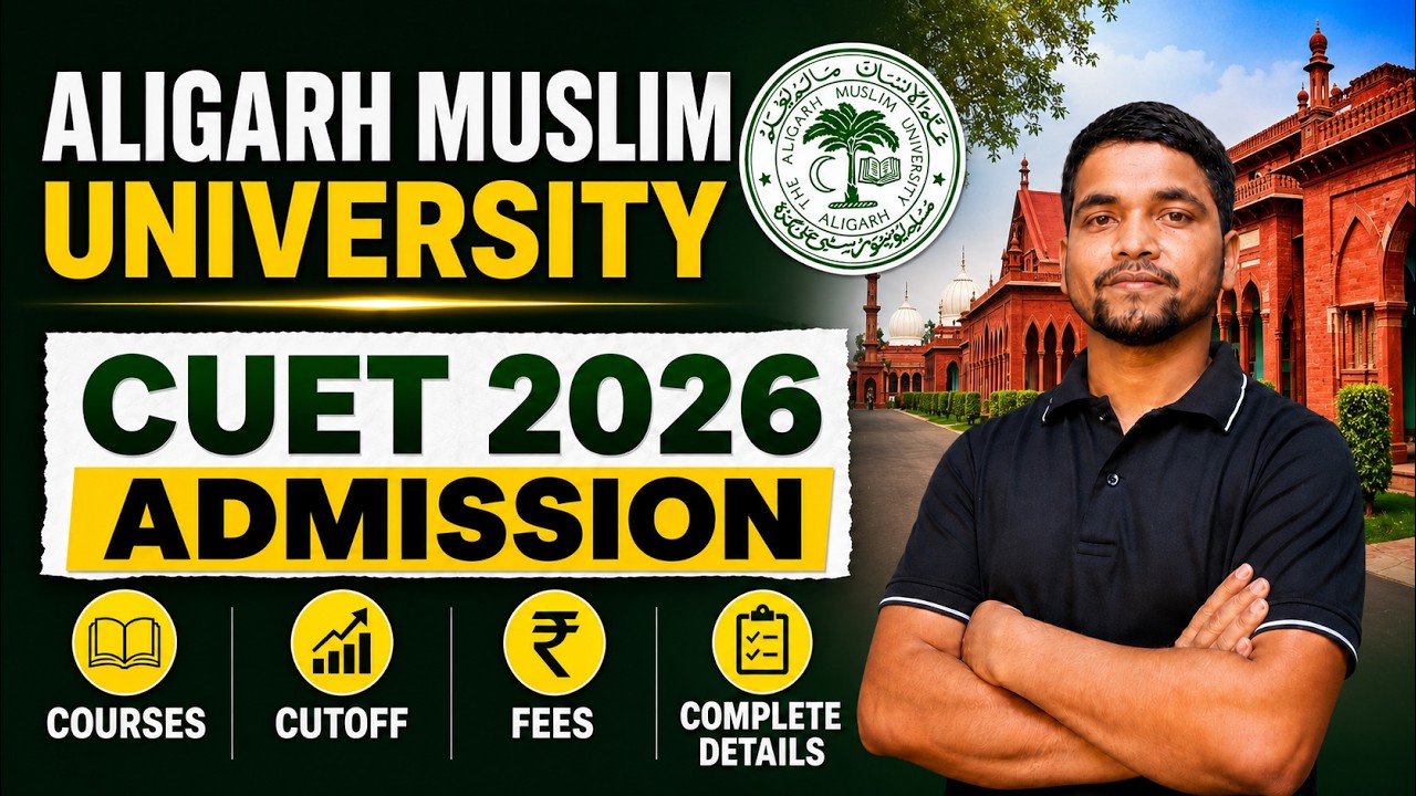 All About Aligarh Muslim University CUET 2026 Admission | AMU CUET Courses, Cutoff, Fees, Hostel