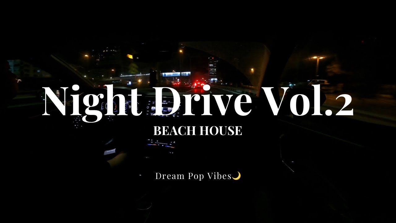 Beach House Night Drive Vol.2