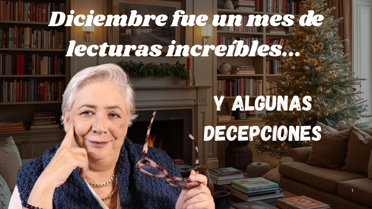 Diciembre fue un mes de lecturas increíbles...  y algunas decepciones