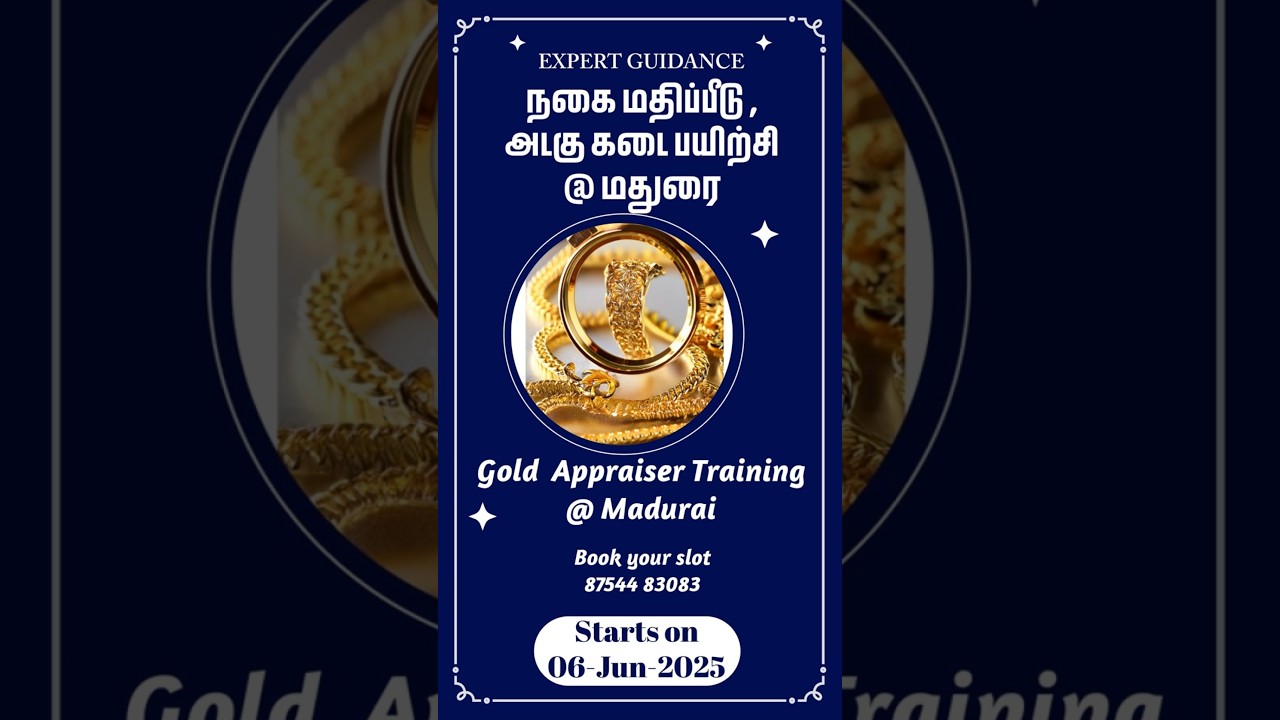 Gold Appraiser Training starts at Madurai on 06th June. #appraiser #appraisal #madurai #gold