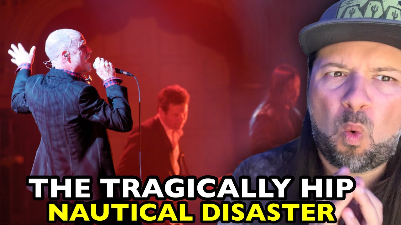 THE TRAGICALLY HIP Nautical Disaster LIVE | REACTION