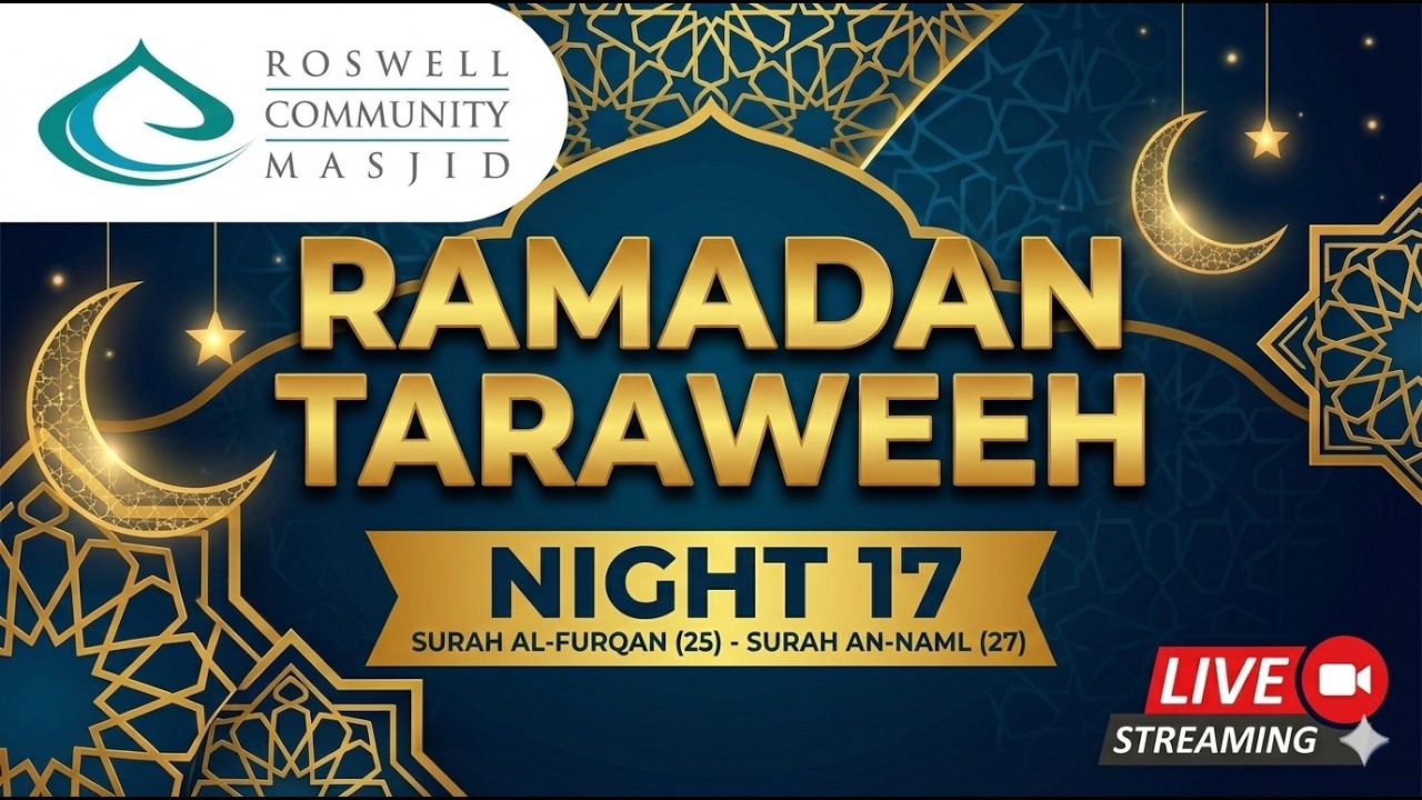 Night 17 Taraweeh | Ramadan 1447H | Roswell Community Masjid (RCM) LIVE