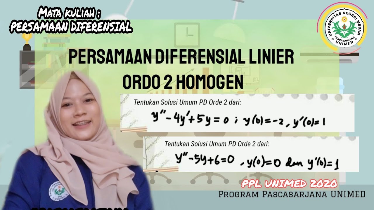 PERSAMAAN DIFERENSIAL ORDO DUA LINEAR HOMOGEN || BAHAS SOAL !! -PPL UNIMED 2020