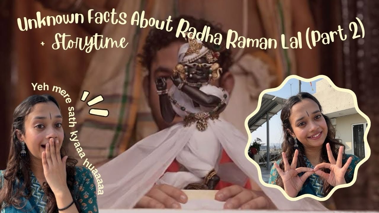 Storytime + Unknown Facts About Radha Raman Lal (Part 2)