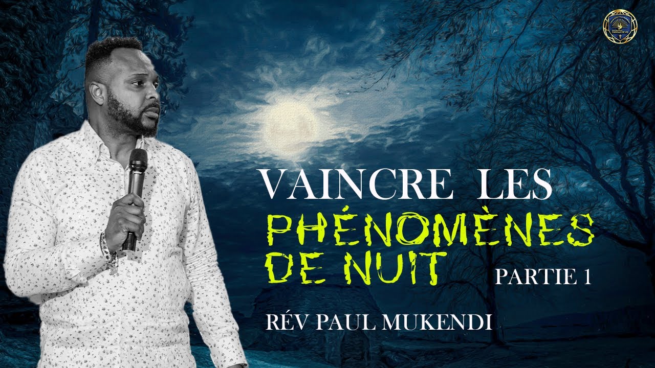 Jeudi miracles | 🌙 Vaincre les phénomènes de nuit - partie 1 | Rév Paul Mukendi