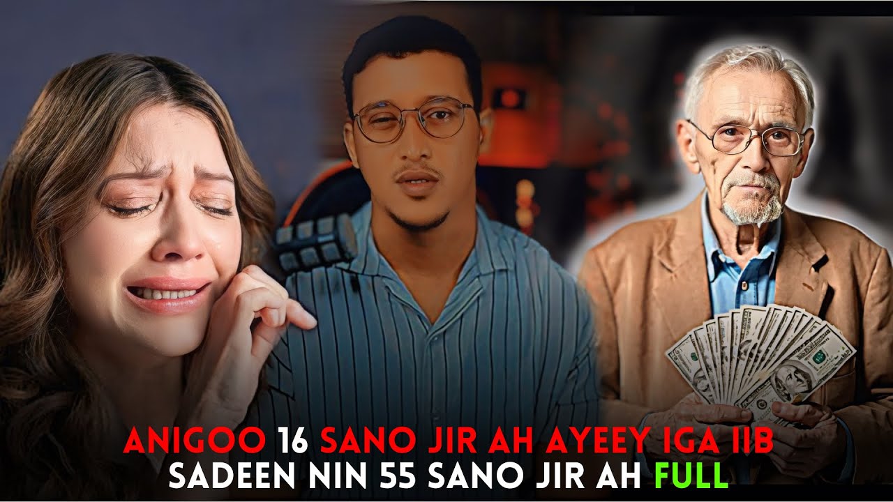 Anigoo 16 sano jir ah ayeey iga iib sadeen nin 55 sano jir ah full #qiso