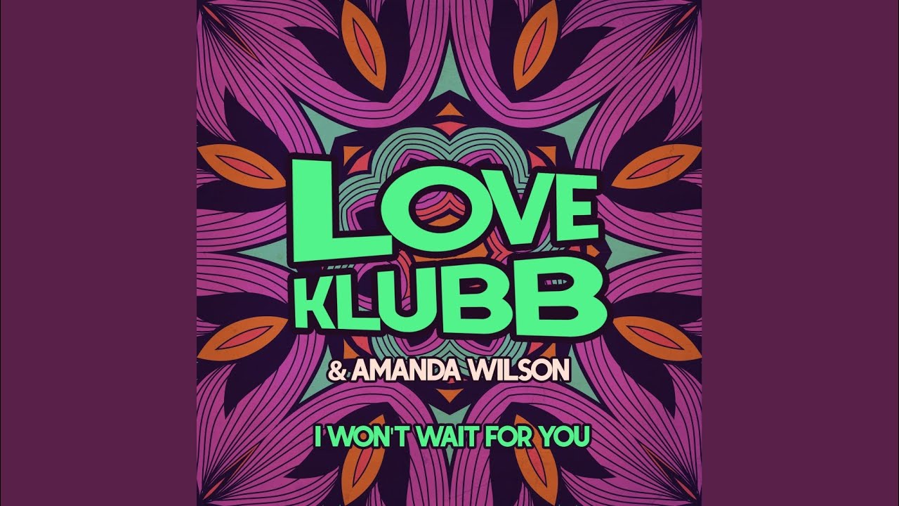 I Won't Wait For You (Extended Klubb Mix)