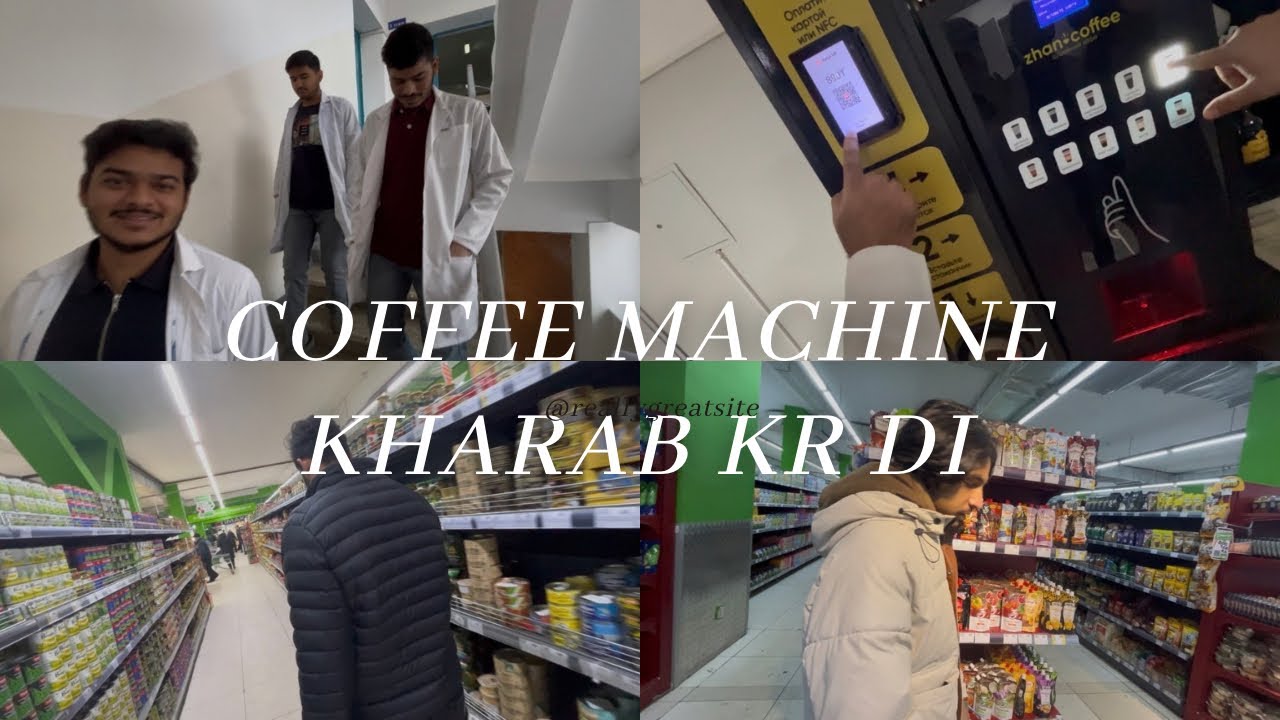 University ki coffee machine kharab kr di ||KAZAKHSTAN||