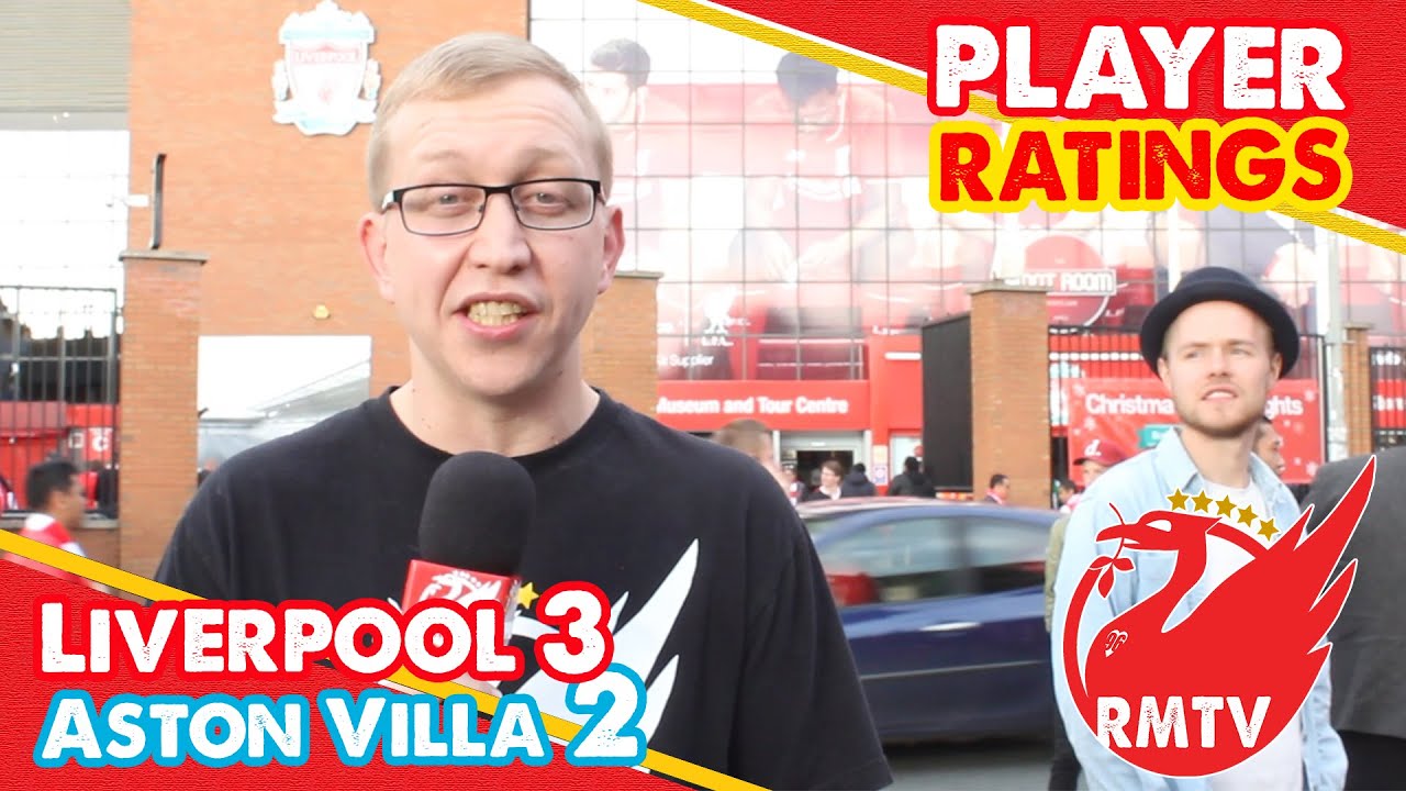 Liverpool 3-2 Aston Villa | Chris&rsquo;s LFC Player Ratings