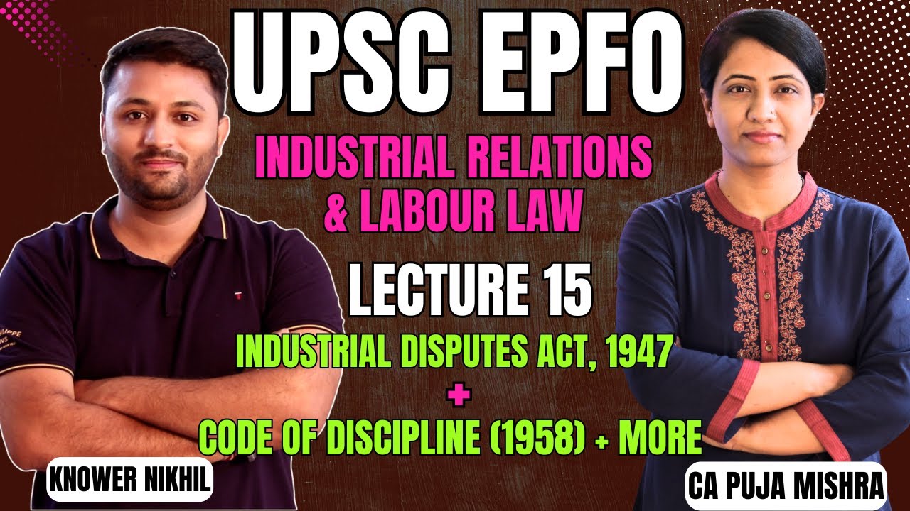 Last 2 Lectures Of IR & Labour Law | Code of Discipline 1958 | Industrial Disputes Act 1947 Class 15