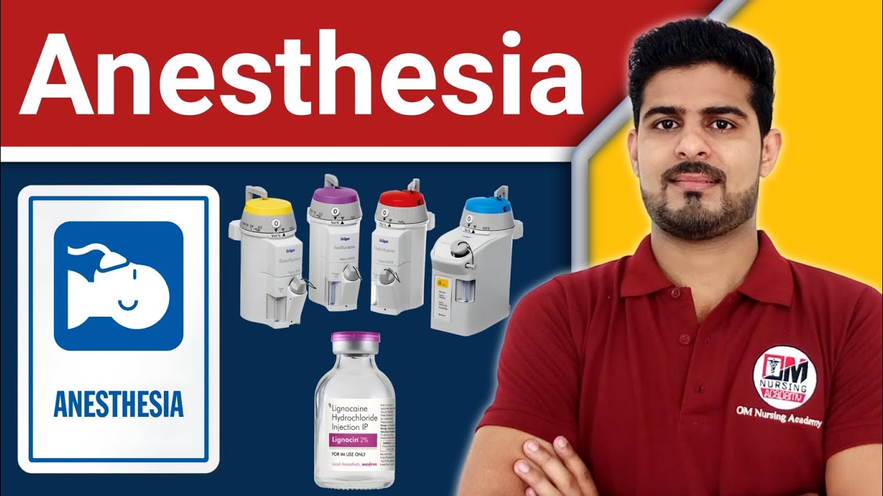 Anesthesia | Types | Stages and Role of Nurse