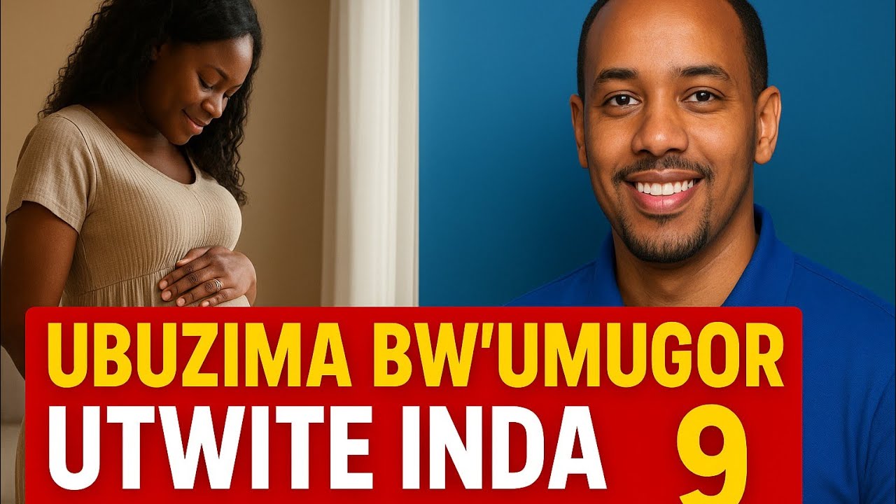 Ubuzima bw'umugore utwite inda yamezi 9