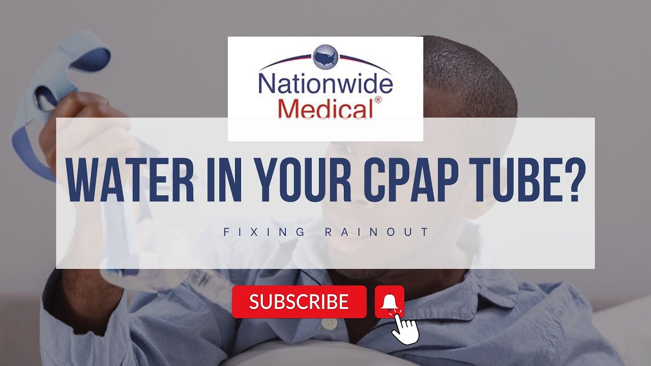 Water in your CPAP tube?  |  Fixing Rainout