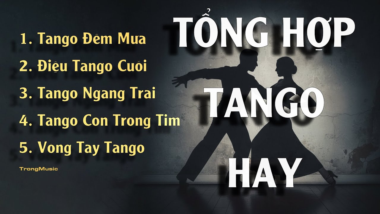 Tổng hợp nhạc Tango hay - Gồm 5 b&agrave;i h&aacute;t khi&ecirc;u vũ - TrongMusic Official #tango #music #trongmusic92