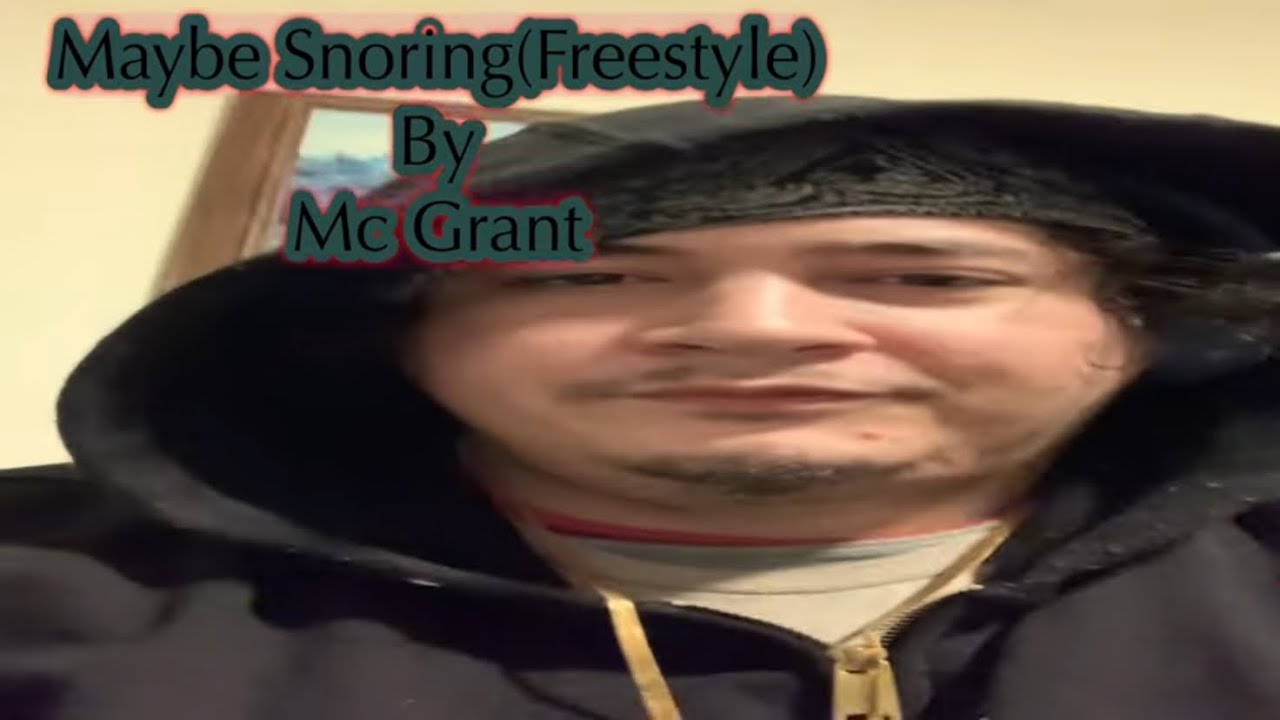 Maybe Snoring (Freestyle) By Mc Grant (Lyric Vid) [beat prod. by. beatsbymia]