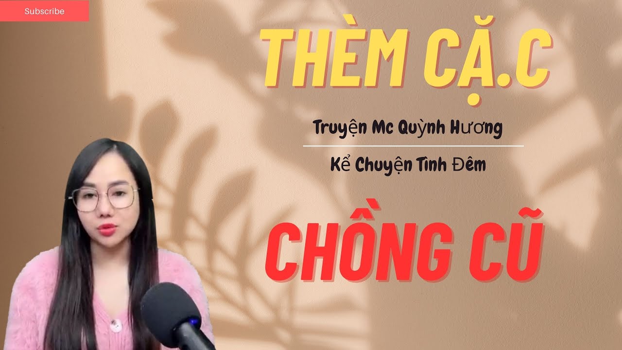 Chuyện Đời Thực 2026 : THÈM CẶ.C CHỒNG CŨ | Mc Quỳnh Hương Kể Nghe Sướng