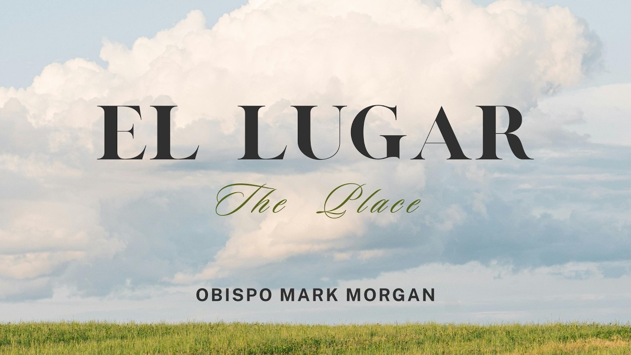 The Place/El Lugar | Bishop Mark Morgan | 02-08-2026