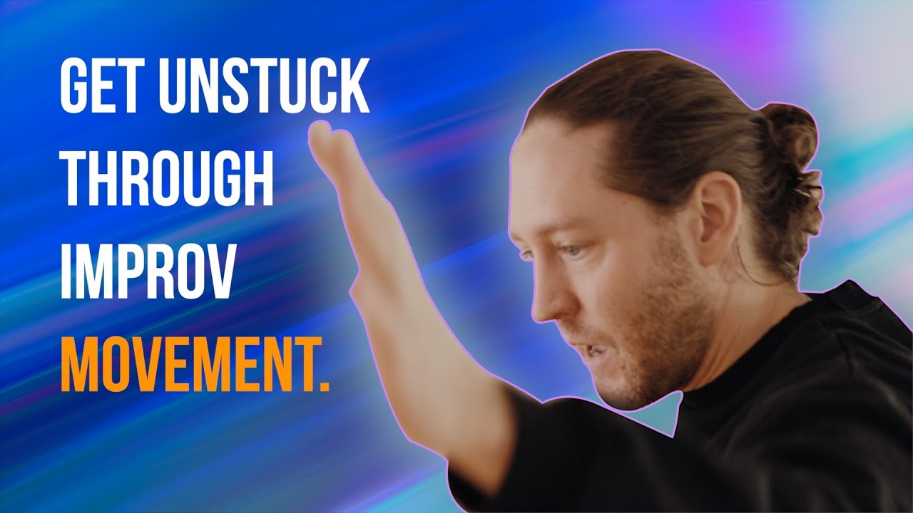 Get Unstuck Through Improv Movement