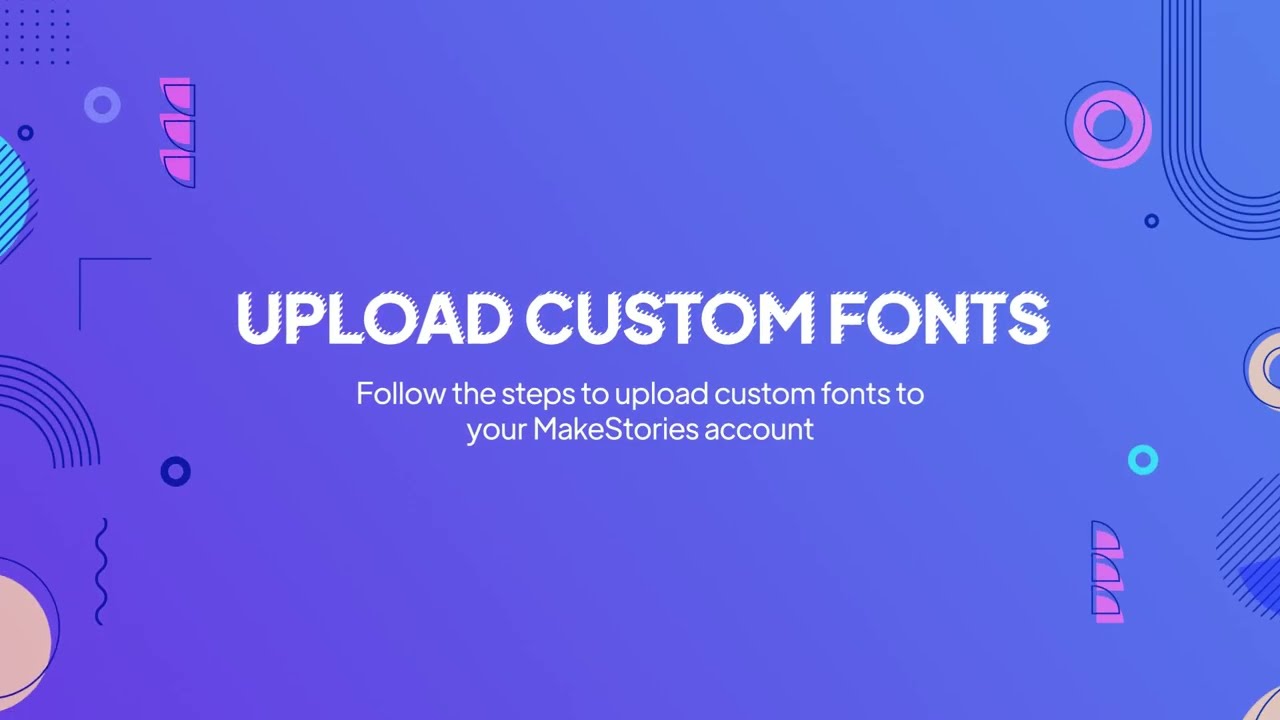 How to Upload Custom Fonts to MakeStories Account