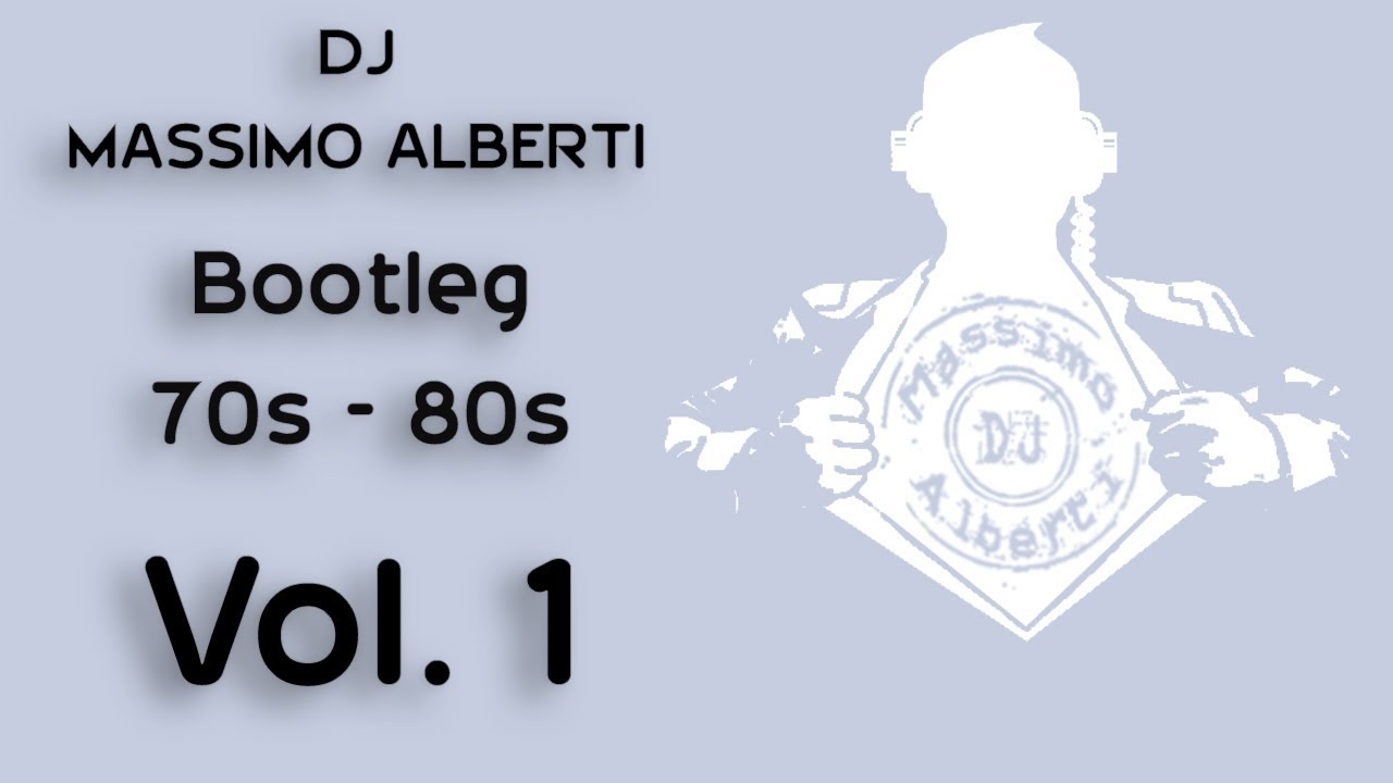 Dj Massimo Alberti Bootleg 70s-80s Vol. 01