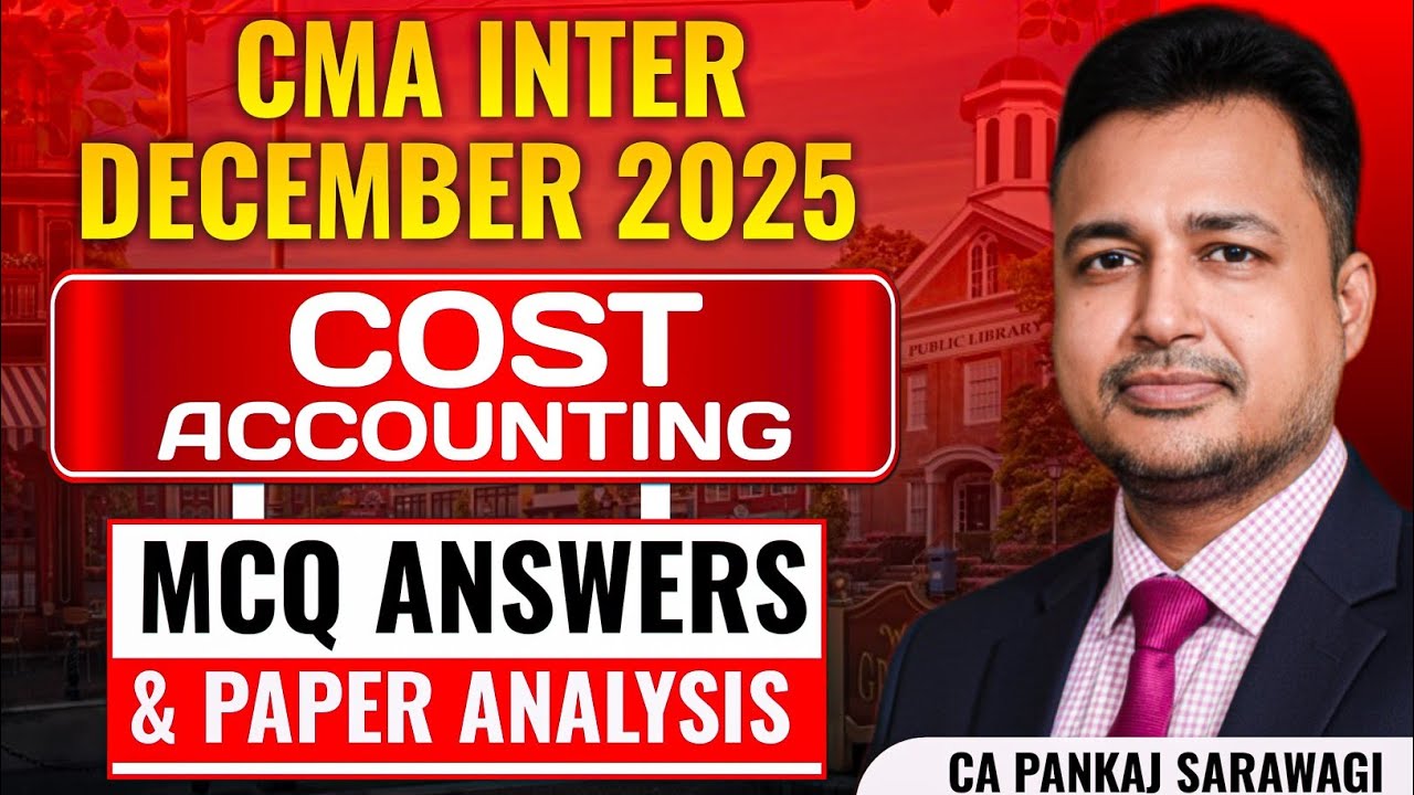 Cost Accounting Dec 2025 | MCQ Answers & Paper Analysis | CMA Inter| CA Pankaj Sarawagi