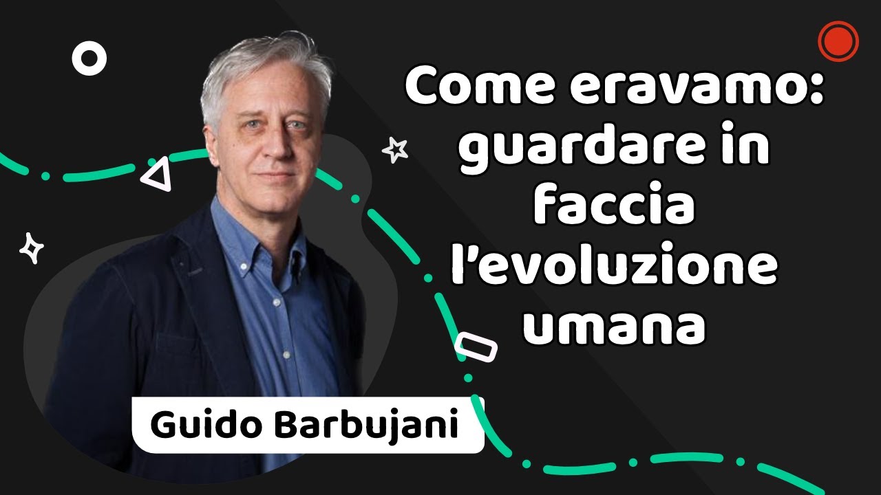 Come Eravamo: l'evoluzione umana con Guido Barbujani