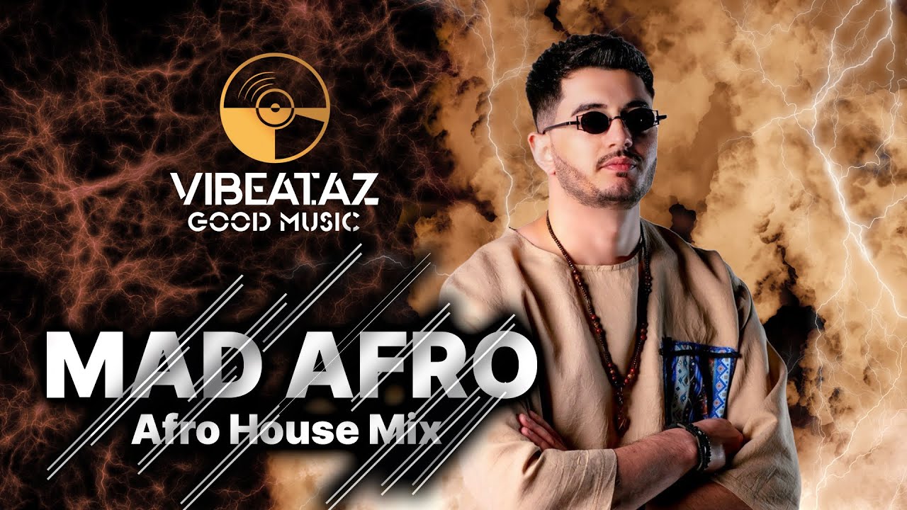 Afro House Mix - Mad Afro 