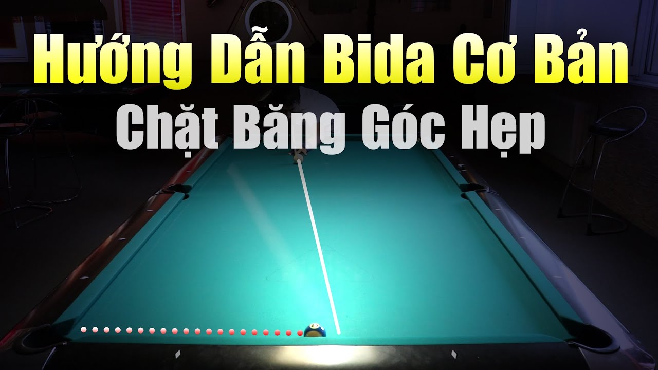 Bài 14 Chặt Băng Góc Hẹp - Siêu Dễ - Siêu Đơn Giản - Hướng Dẫn Chơi Bida Cơ Bản
