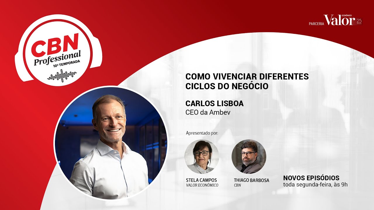 Como viver diferentes ciclos do neg&oacute;cio, com Carlos Lisboa, da Ambev