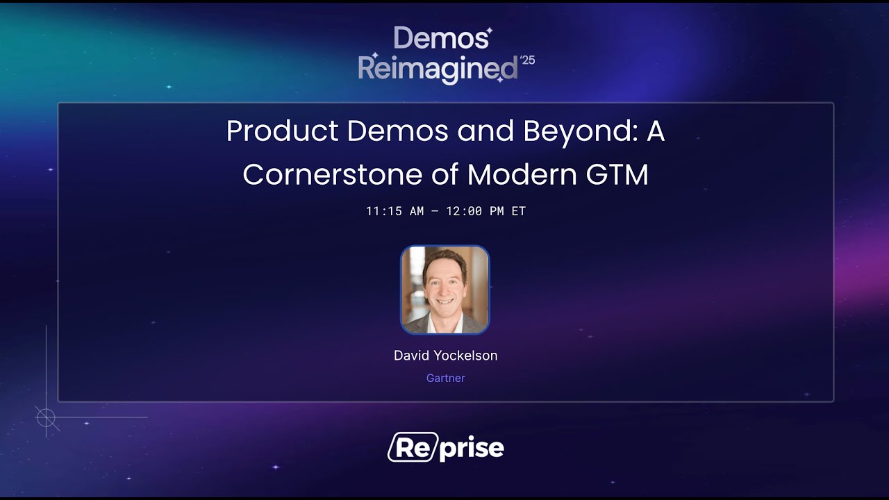 [Demos Reimagined 2025] - Product Demos and Beyond: A Cornerstone of Modern GTM