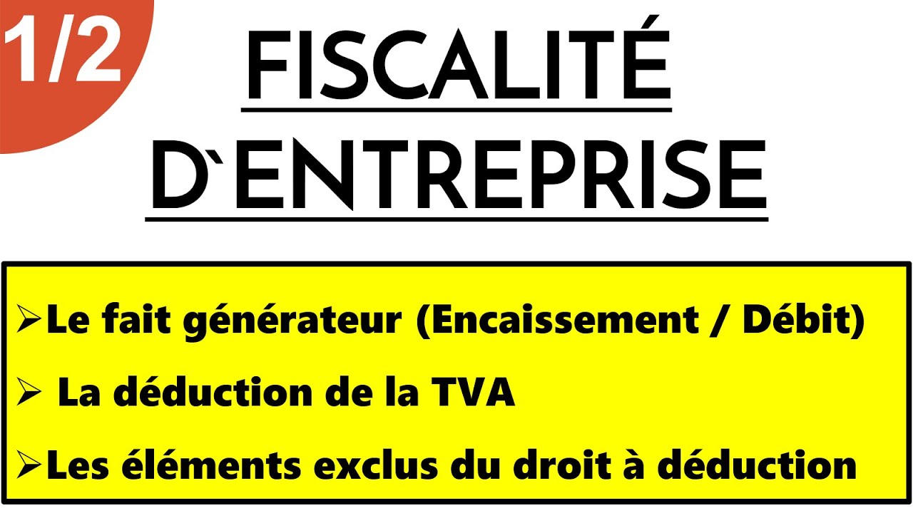 Fiscalité d’Entreprise S5 (Le Fait Générateur / La Déduction de la TVA)