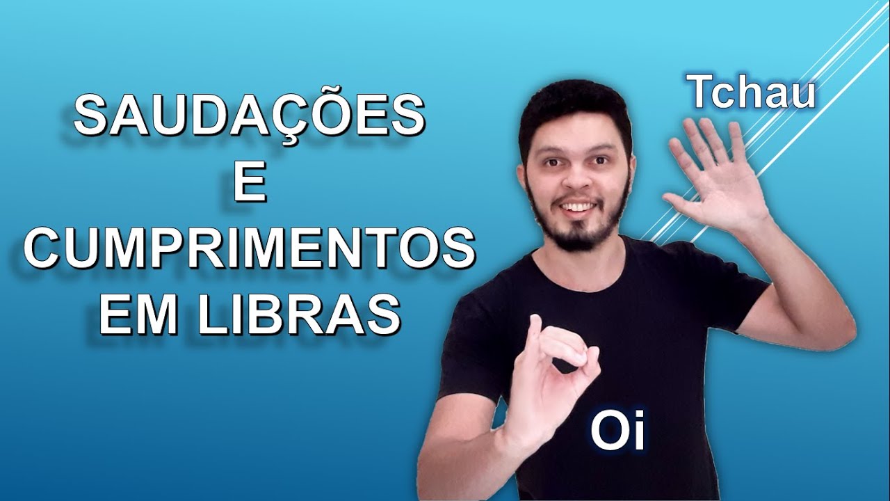 Saudações e Cumprimentos em Libras para iniciantes - 2020