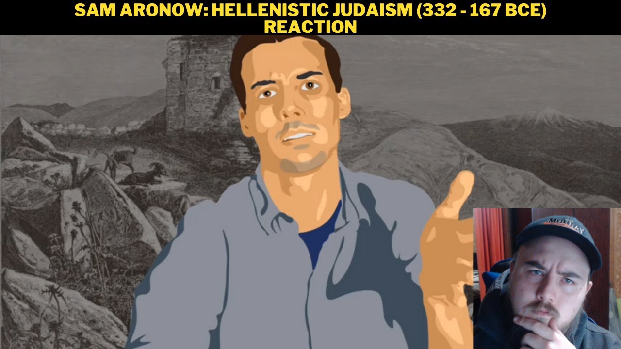 Sam Aronow: Hellenistic Judaism (332 - 167 BCE) Reaction