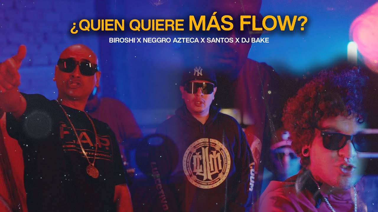 BIROSHI - ¿QUIEN QUIERE MAS FLOW?  - FT . NEGRO AZTECA - SANTOS MDV