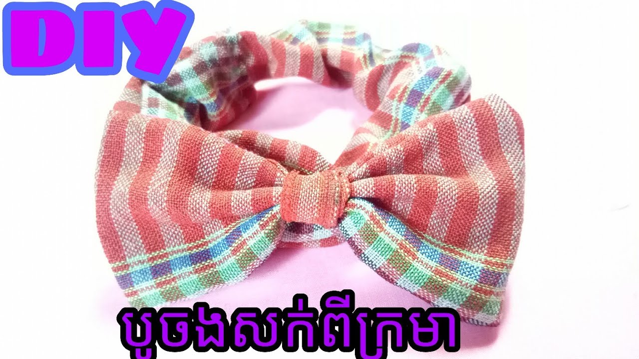 DIY FLC22 How to do Bow Kroma khmer