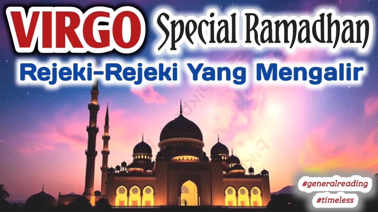 VIRGO 🪄 REJEKI-REJEKI RAMADHAN TAHUN INI
