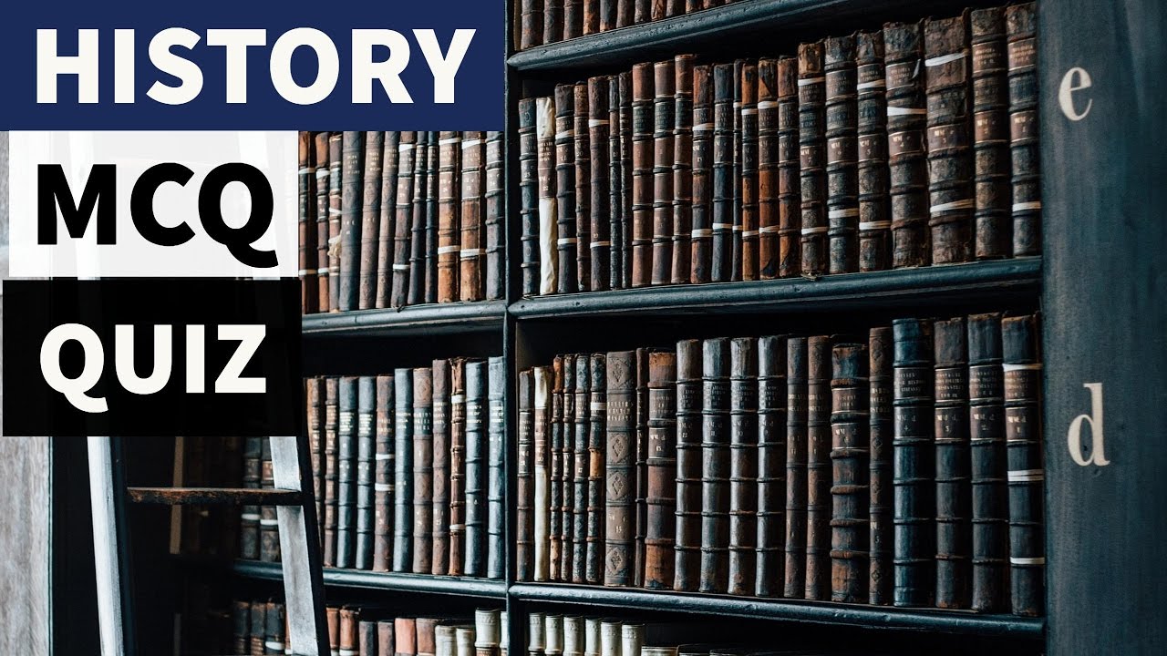 History MCQ Quiz - SSC CHSL , UGC NET,CGL,CDS, NDA,UPSC,IAS,Railways,KVS,DSSSB,CTET,Police,CLAT,IHM