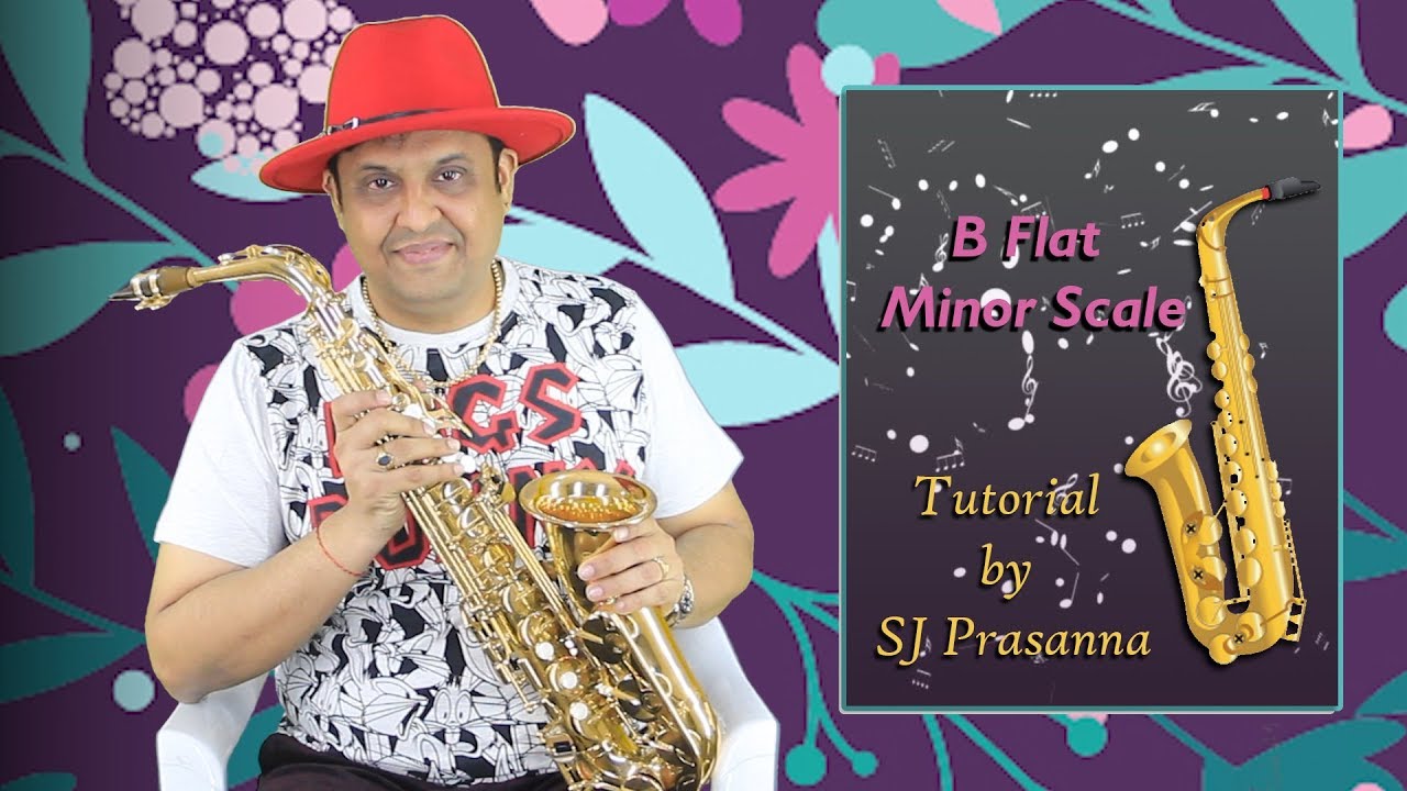 SAXOPHONE TUTORIALS - B FLAT MINOR SCALE BY S.J.PRASANNA