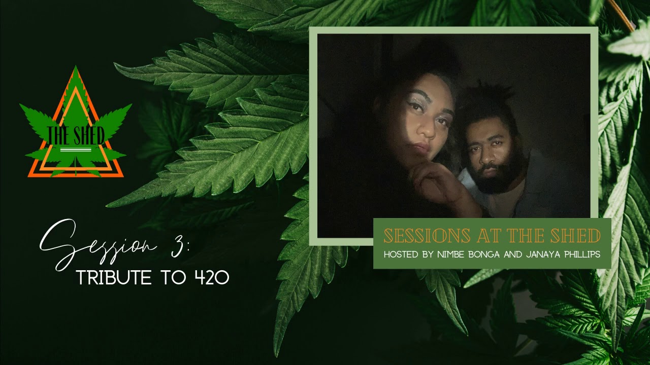 Sessions at The Shed | 420 ALL MONTH! How it all started and where it is now.