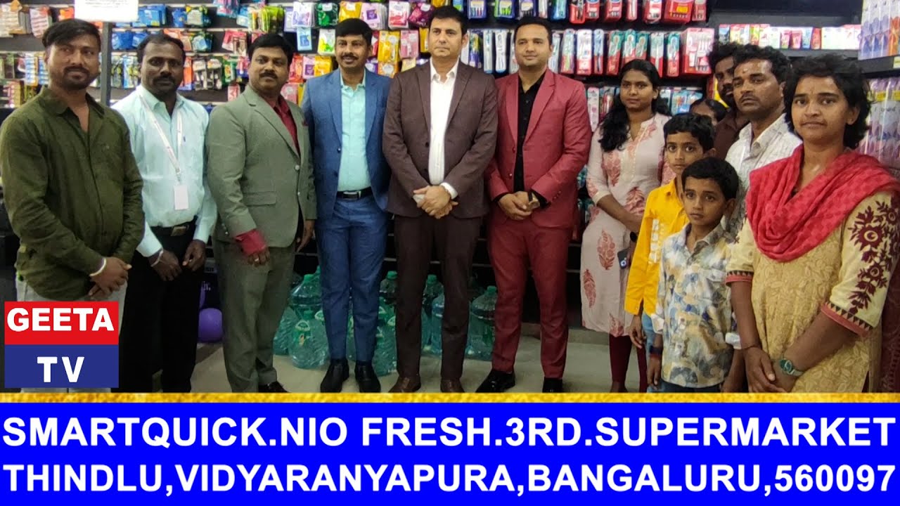 SMARTQUICK | GRAND OPENING OF NIO FRESH | 3RD SUPERMARKET | THINDLU | BANGALURU | GEETA TV.