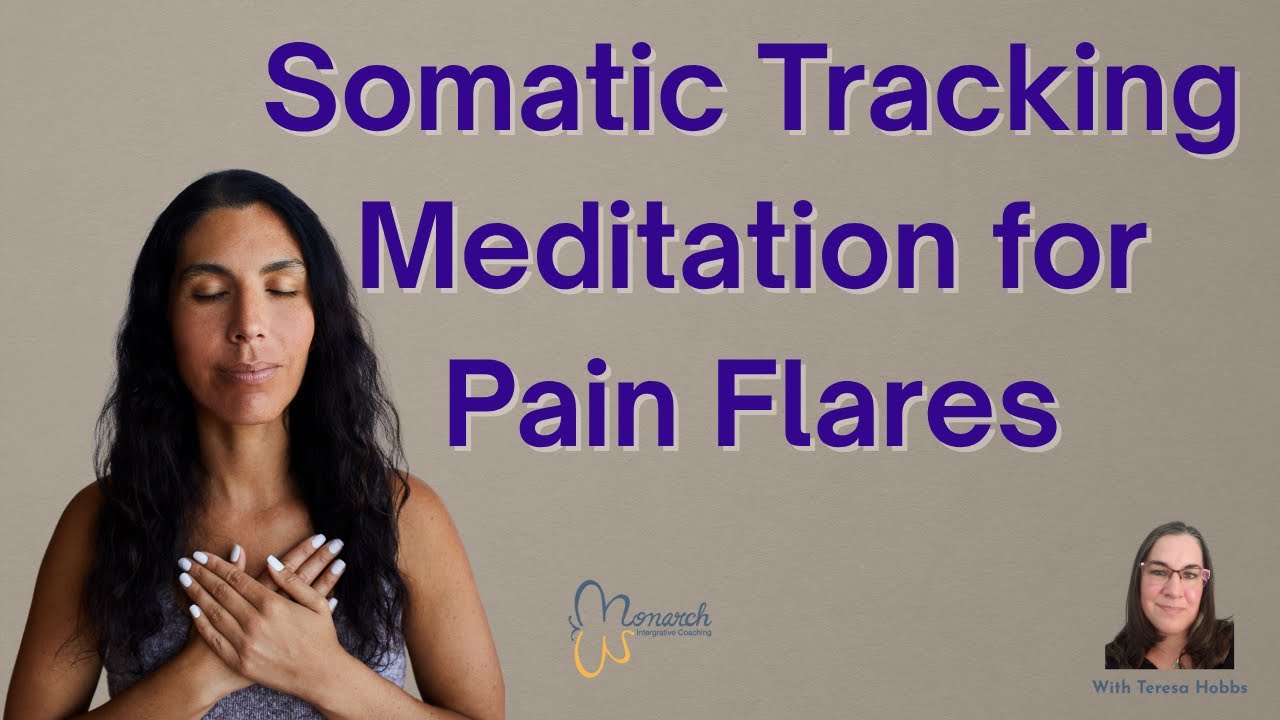 Somatic Tracking Meditation for Pain Flares