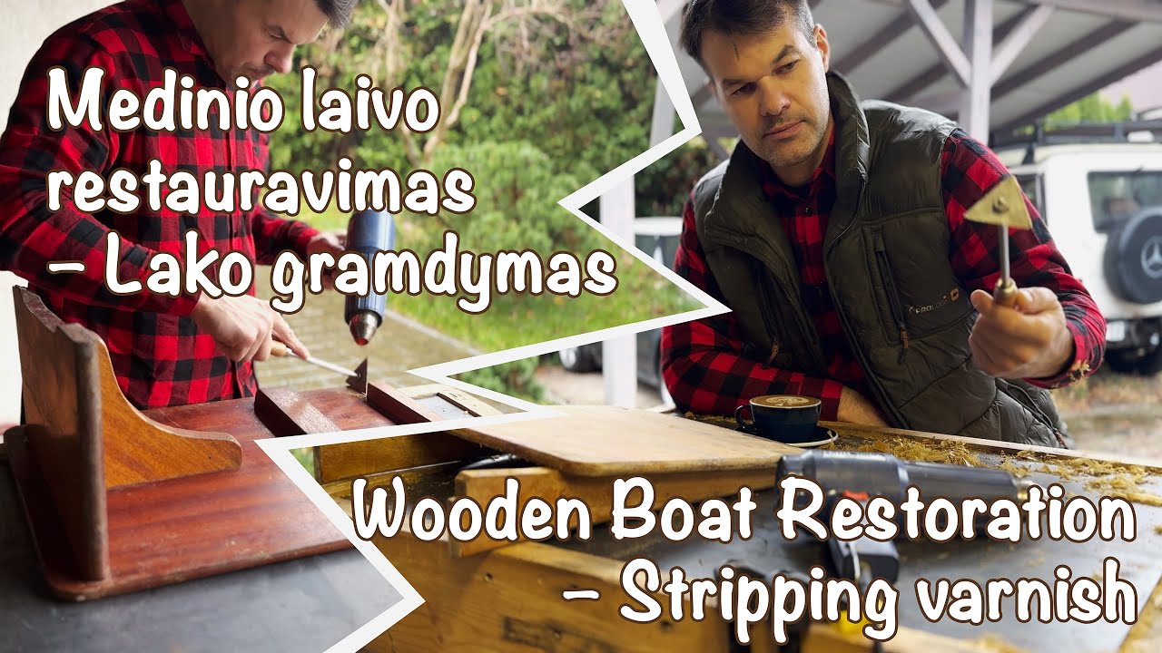 Medinio laivo restauravimas, lako gramdymas &ndash; Wooden Boat Restoration Stripping varnish